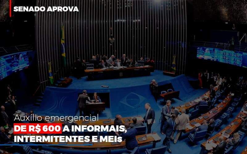 Senado Aprova Auxilio Emergencial De 600 - Carrarini e Silva Contadores Associados.