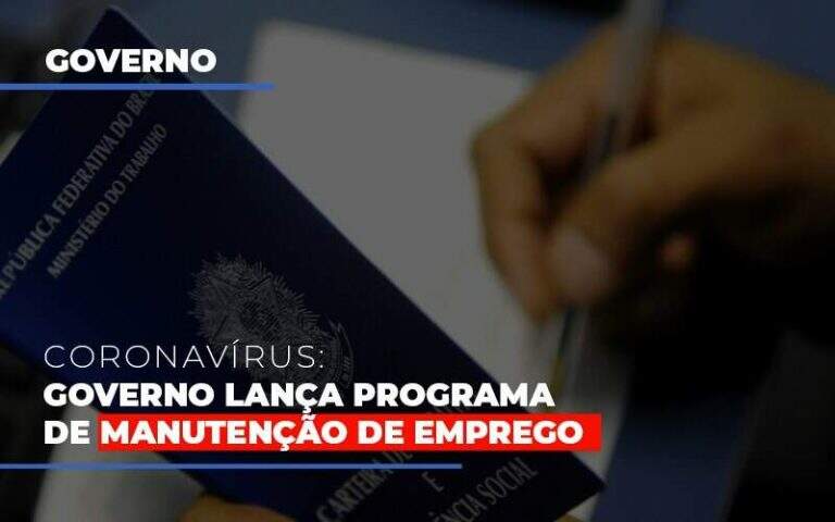 Governo Lanca Programa De Manutencao De Emprego - Carrarini e Silva Contadores Associados.