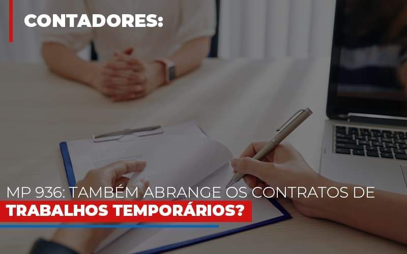 Mp 936 Tambem Abrange Os Contratos De Trabalhos Temporarios - Carrarini e Silva Contadores Associados.