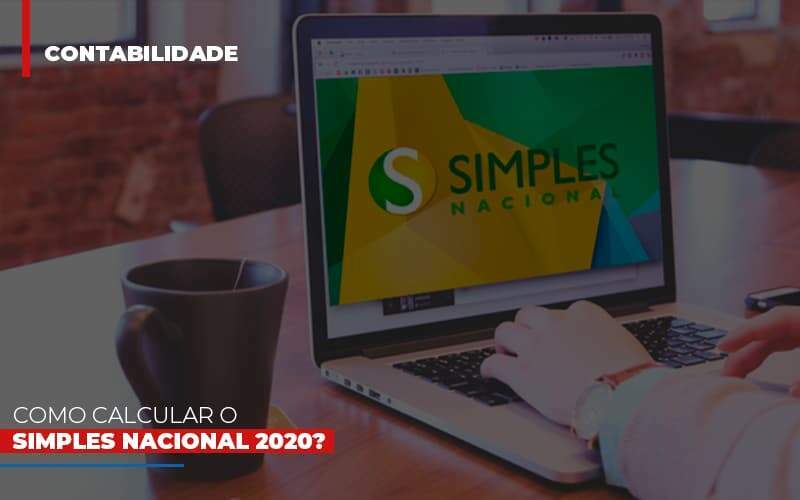 Como Calcular O Simples Nacional 2020 - Carrarini e Silva Contadores Associados.
