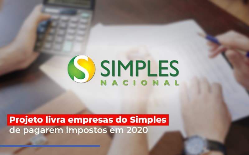 Projeto Livra Empresa Do Simples De Pagarem Post Abrir Empresa Simples - Carrarini e Silva Contadores Associados.
