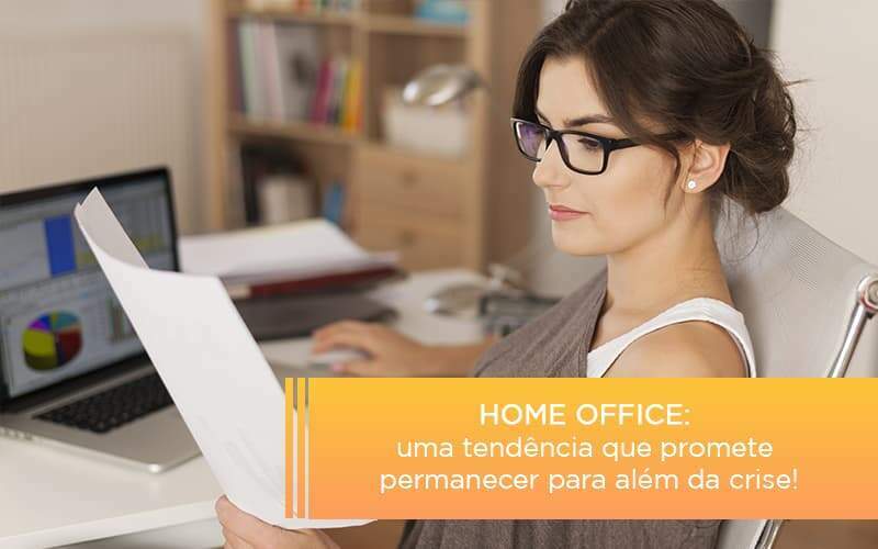 Home Office Uma Tendencia Que Promete Permanecer Para Alem Da Crise - Carrarini e Silva Contadores Associados.