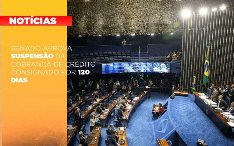 Senado Aprova Suspensao Da Cobranca De Credito Consignado Por 120 Dias - Carrarini e Silva Contadores Associados.