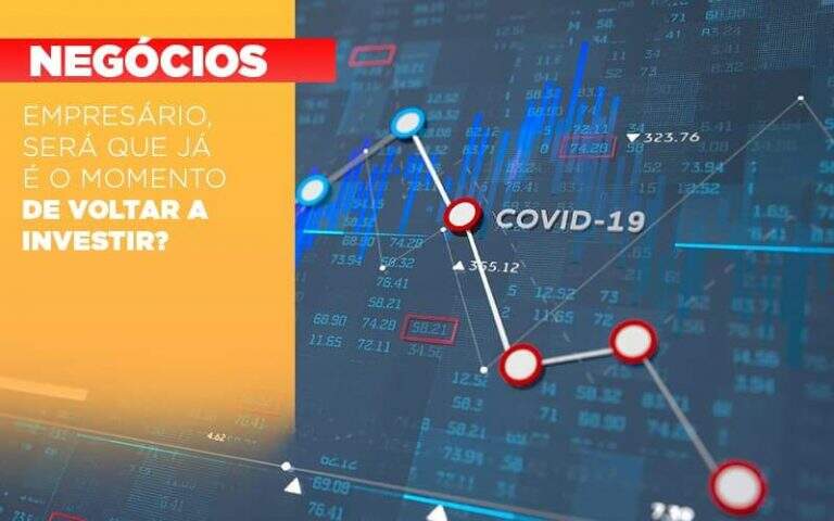 Empresario Sera Que Ja E O Momento De Voltar A Investir - Carrarini e Silva Contadores Associados.