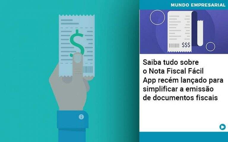 Saiba Tudo Sobre Nota Fiscal Facil App Recem Lancado Para Simplificar A Emissao De Documentos Fiscais - Carrarini e Silva Contadores Associados.